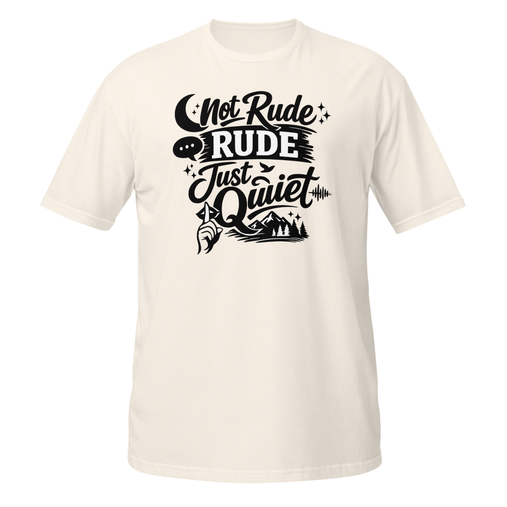 Not Rude, Just Quiet Tee