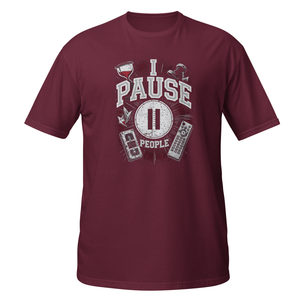 ​I Pause People Funny Gaming T-Shirt