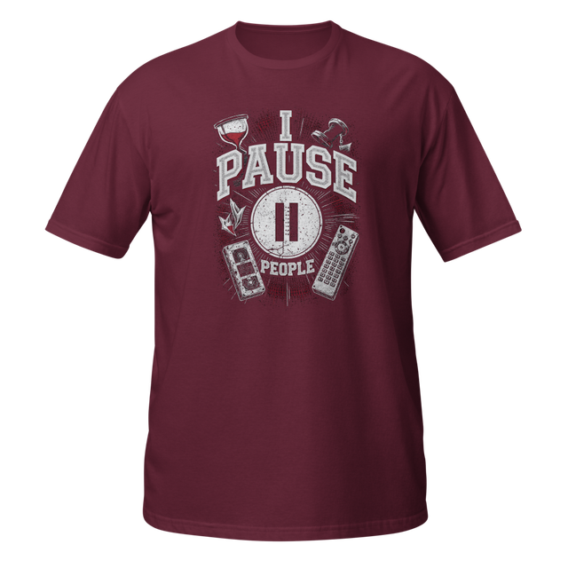 I Pause People Funny Gaming T-Shirt