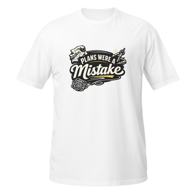 Plans Were A Mistake Graphic Tee - Gildan 64000