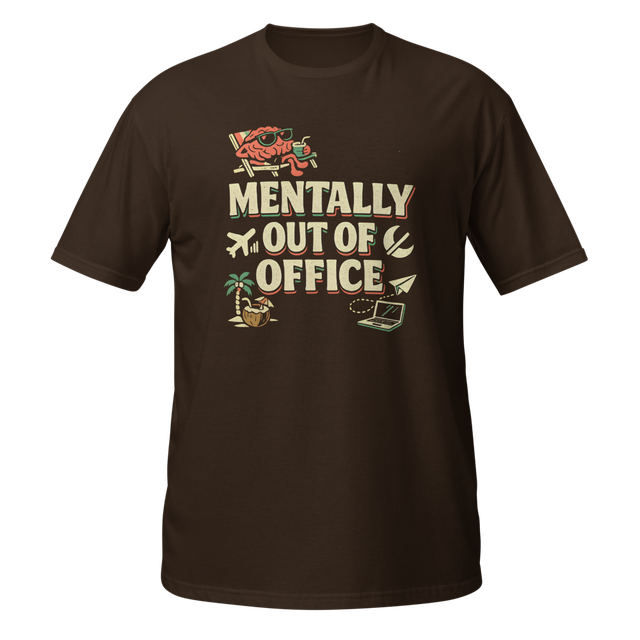 Mentally Out of Office Funny T-Shirt