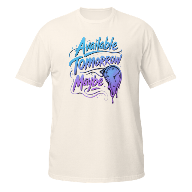 Available Tomorrow Maybe Unisex Softstyle Tee