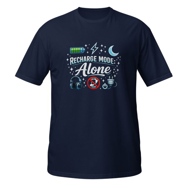 Recharge Mode: Alone Unisex T-Shirt