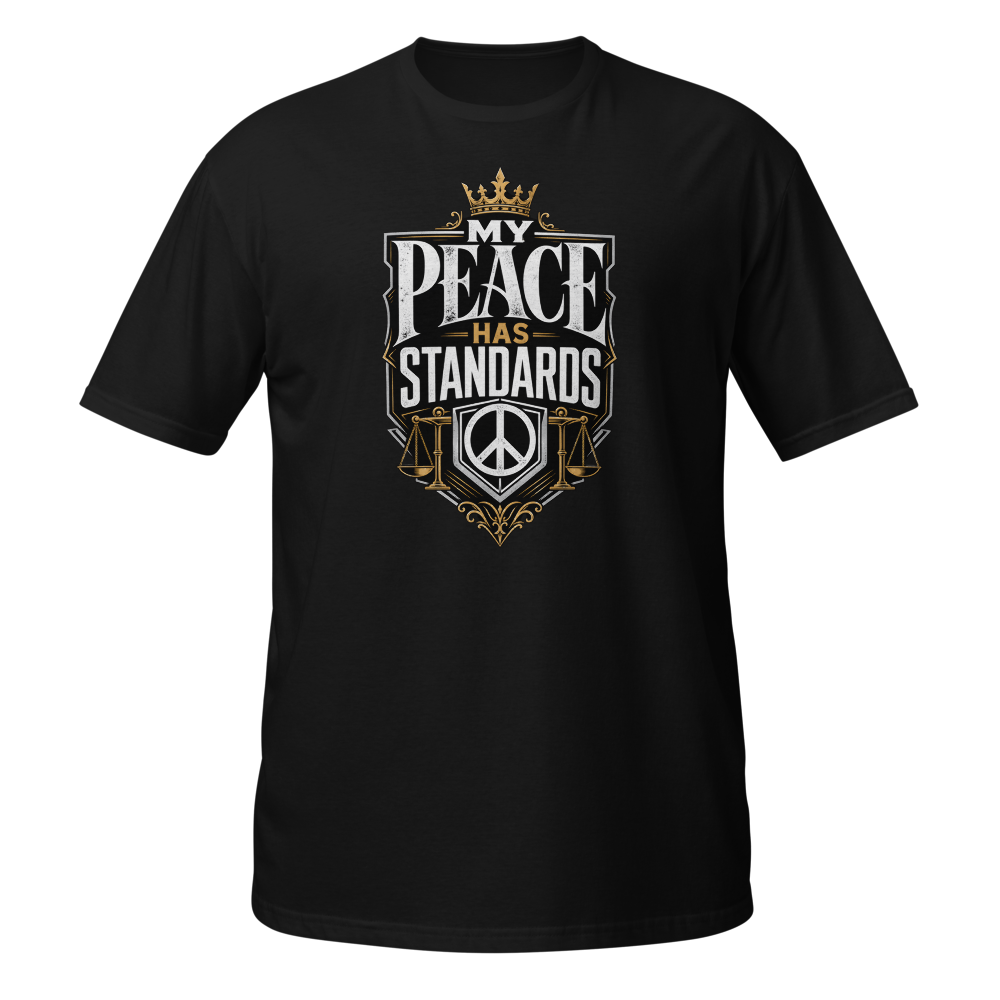 ​My Peace Has Standards Tee
