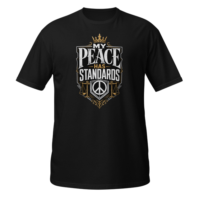 My Peace Has Standards Tee