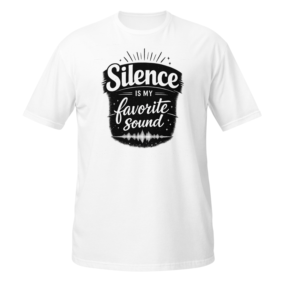 Silence Is My Favorite Sound - T-shirt