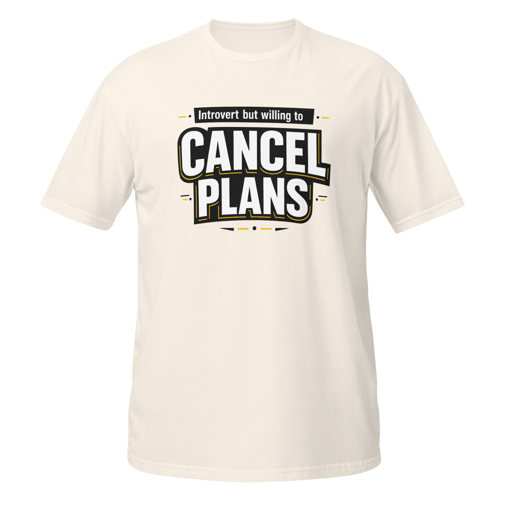 Introvert But Willing to Cancel Plans Tee