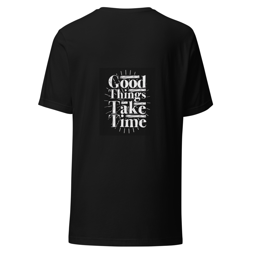 GOOD THINGS TAKE TIME!!!