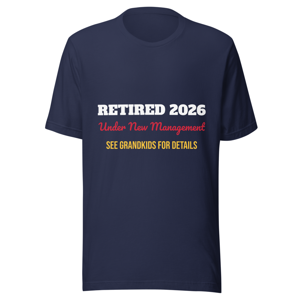 Retired 2026 Under New Management T-Shirt