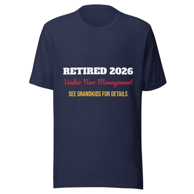 Retired 2026 Under New Management T-Shirt