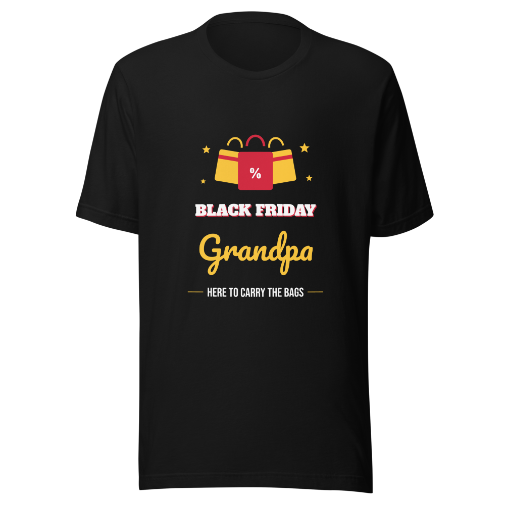 Black Friday Grandpa Tee - Here to Carry the Bags