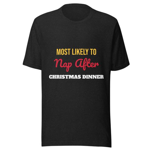 Most Likely to Nap After Christmas Dinner Tee
