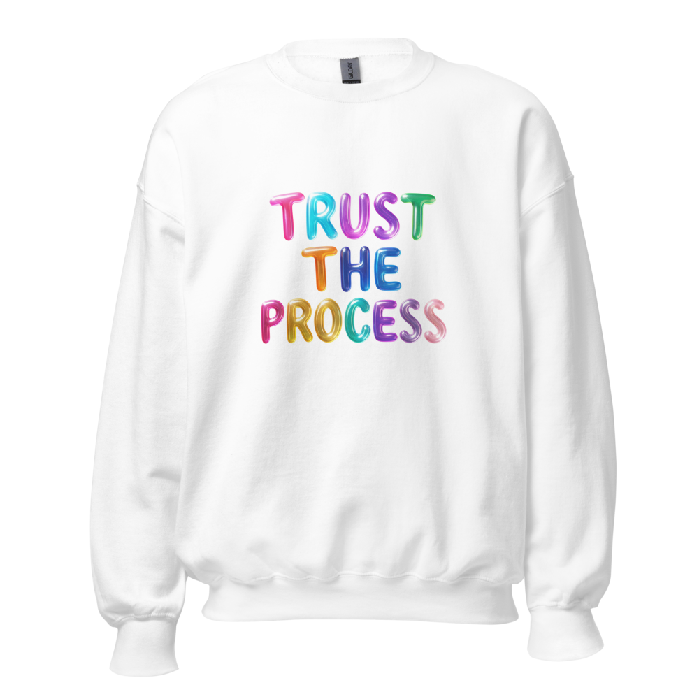 Trust the process unisex crew neck sweatshirt 