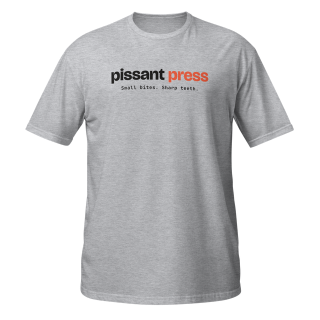 Pissant Press T-Shirt