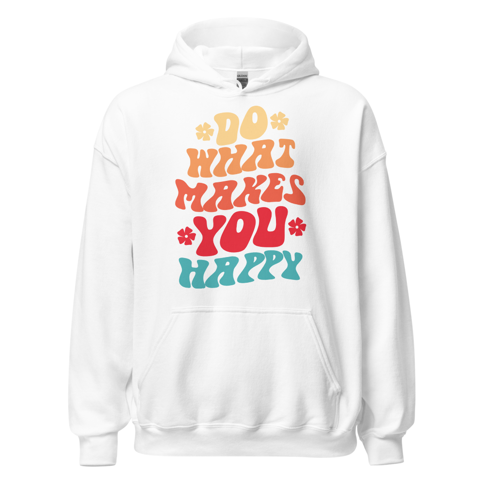 Be Happy Hoodie