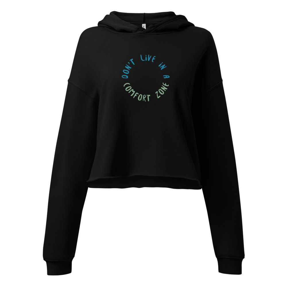 Women's Cropped Hoodie – Don't Live in Comfort Zon