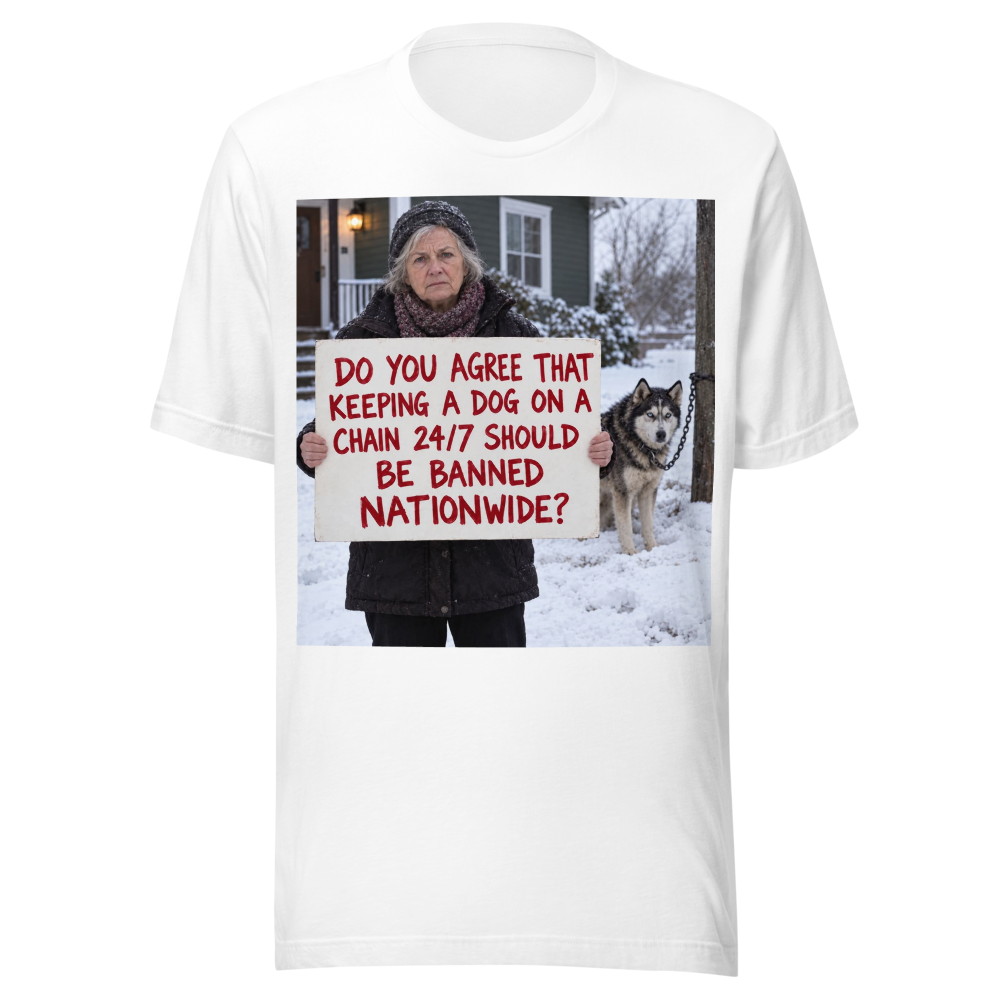 Dog Chaining Should Be Banned Nationwide T-Shirt –