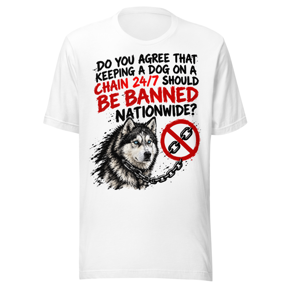 Dog Chaining Should Be Banned T-Shirt, Animal Righ