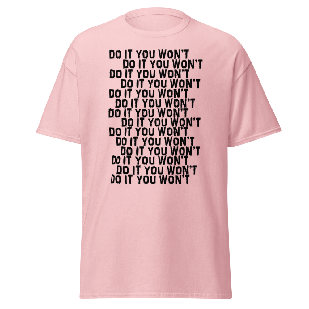 Do it you won't Tee