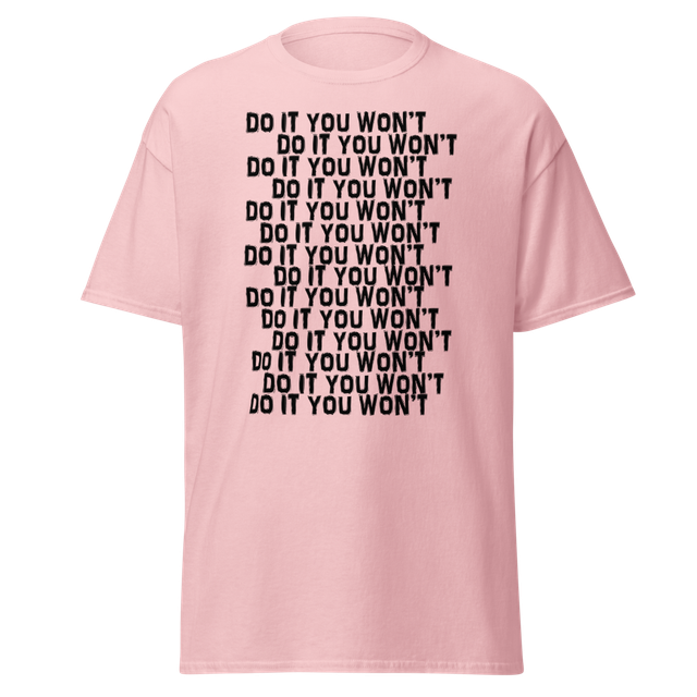 Do it you won't Tee