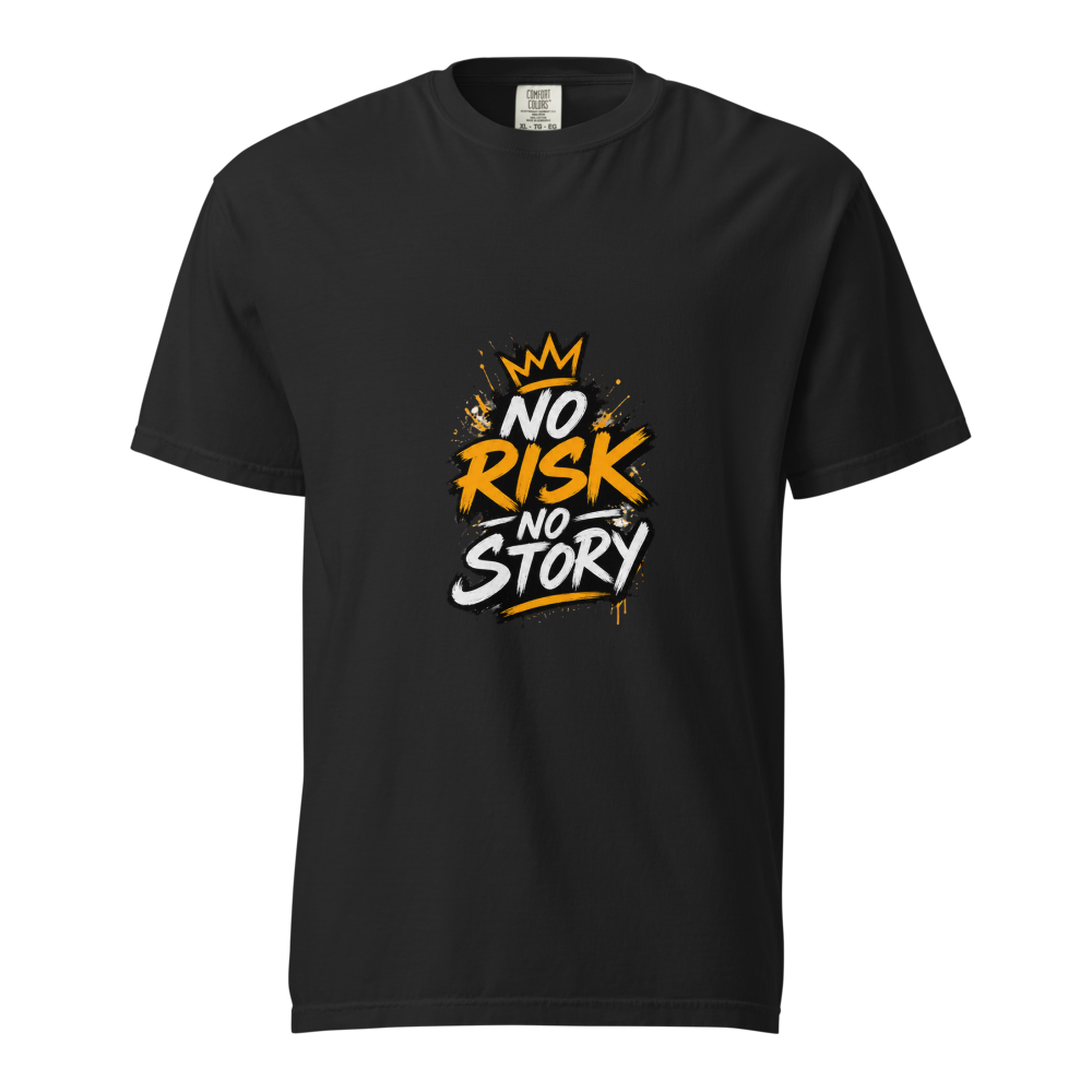 No Risk No Story Heavyweight Unisex T-Shirt - Comf
