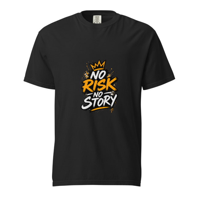 No Risk No Story Heavyweight Unisex T-Shirt - Comf