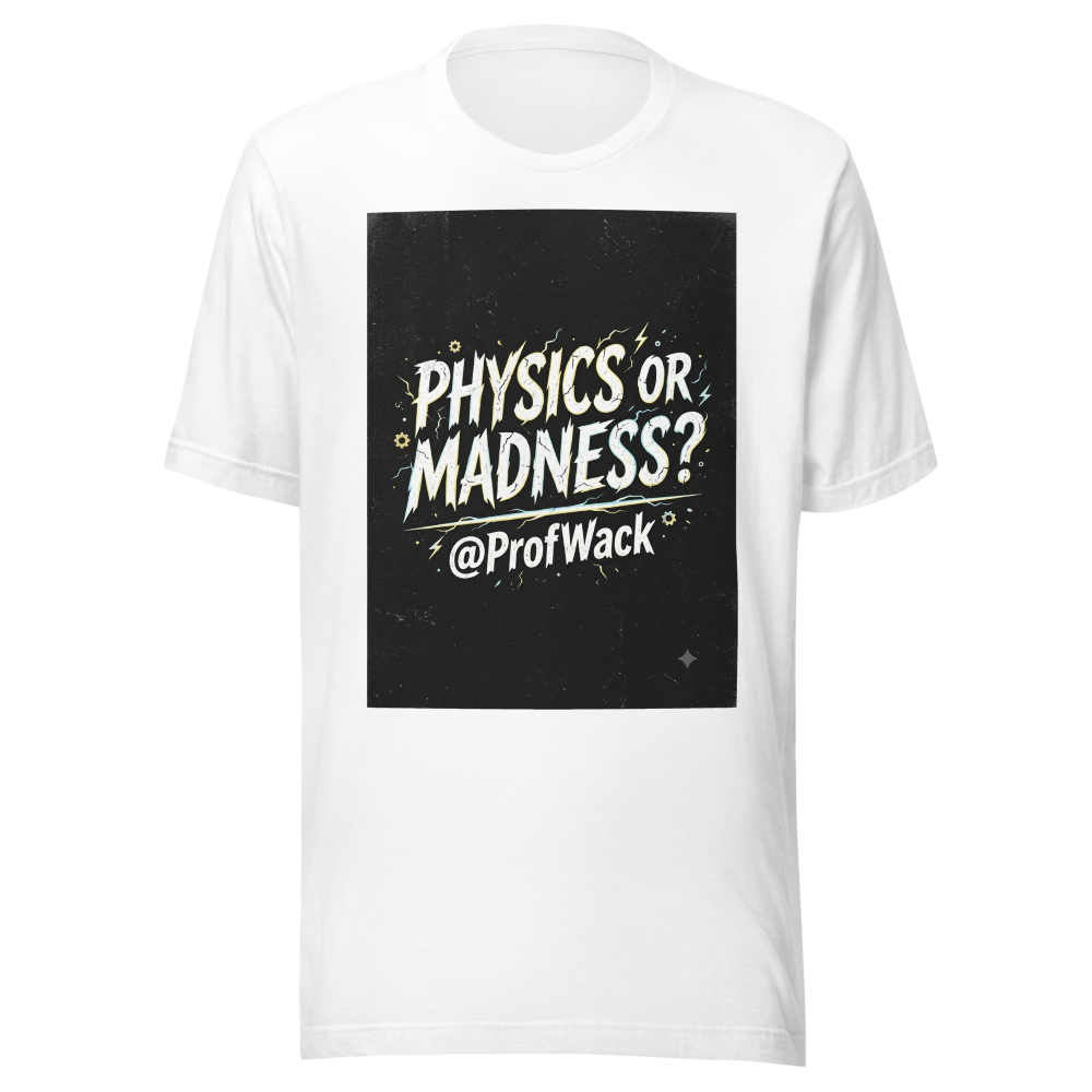 ProfWack - Physics or Madness