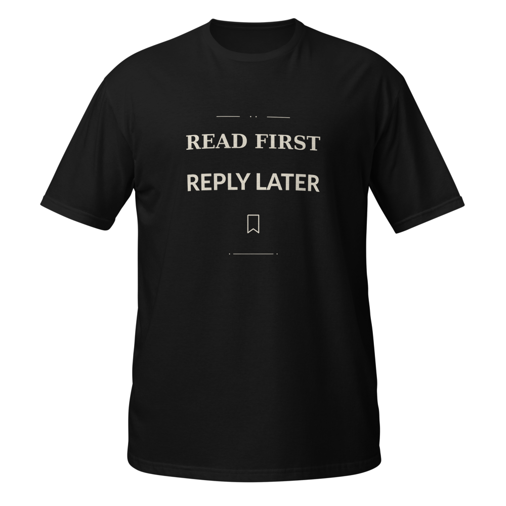 Read First, Reply Later | Reader Tee