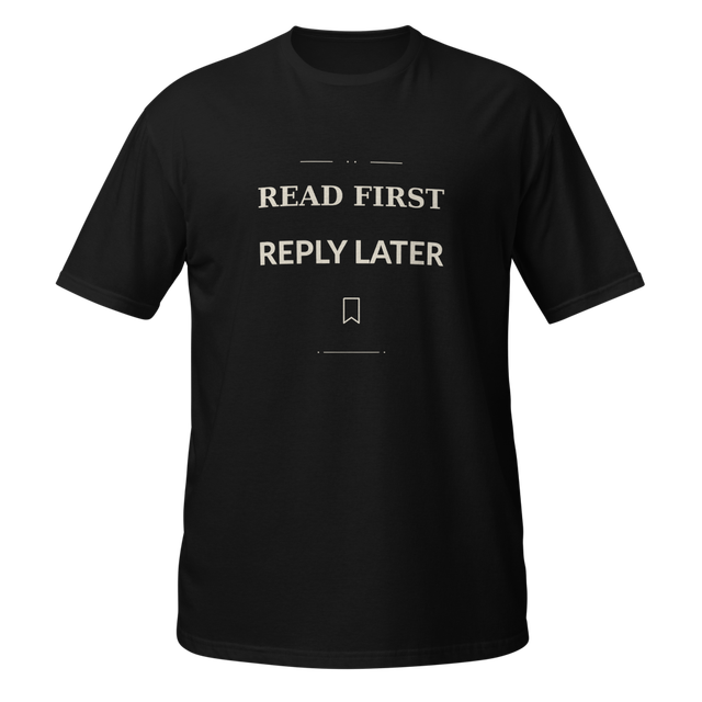 Read First, Reply Later | Reader Tee