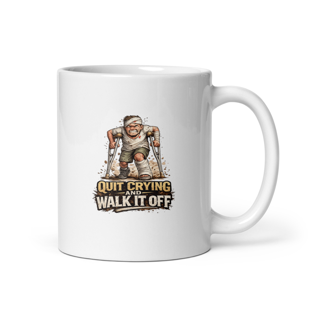  Quit Crying and Walk It Off Coffee White Mug