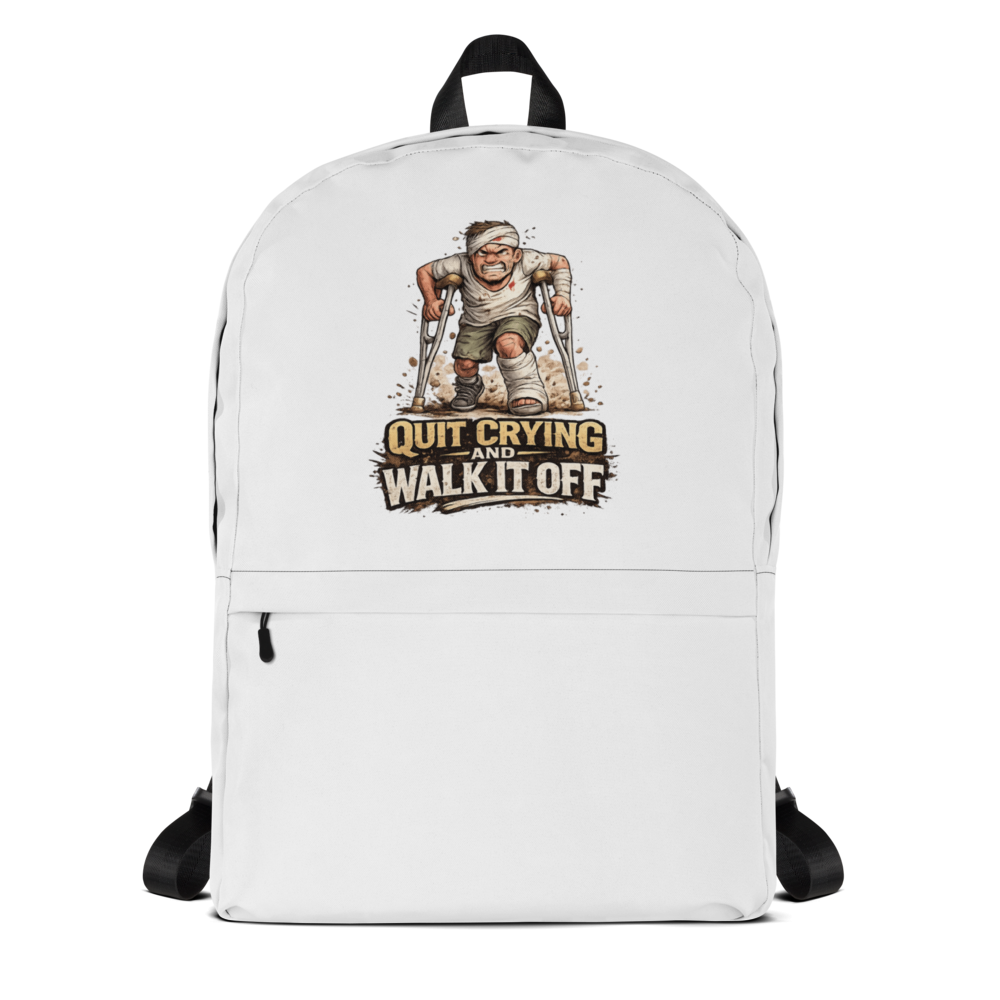 Quit Crying and Walk It Off Backpack