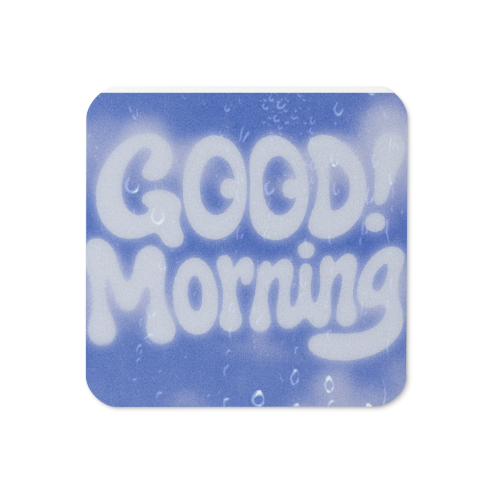 GOOD! Morning: Coaster