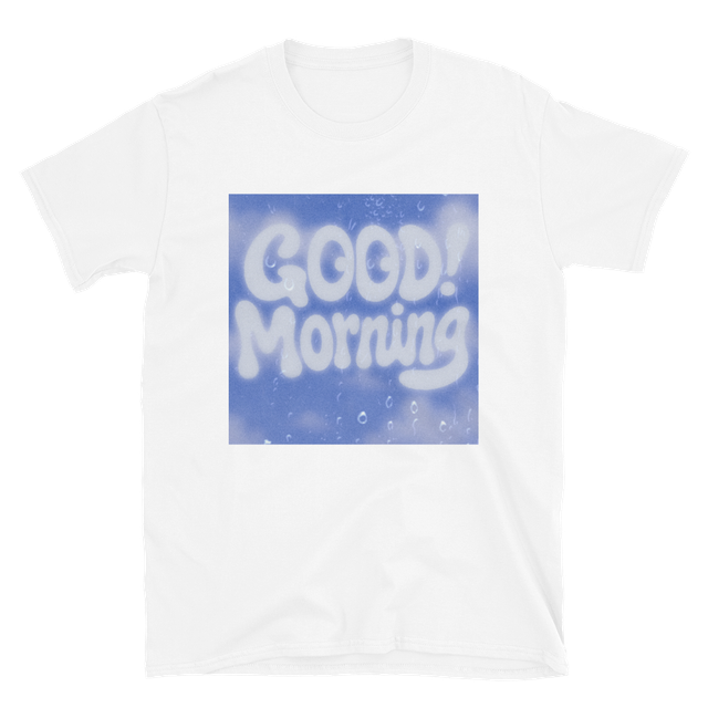 GOOD! Morning: T-Shirt