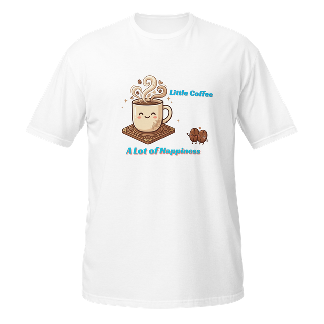 Little Coffee A Lot of Happiness T-Shirt