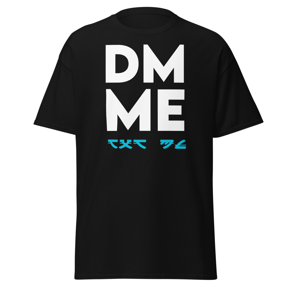 DM ME T-Shirt