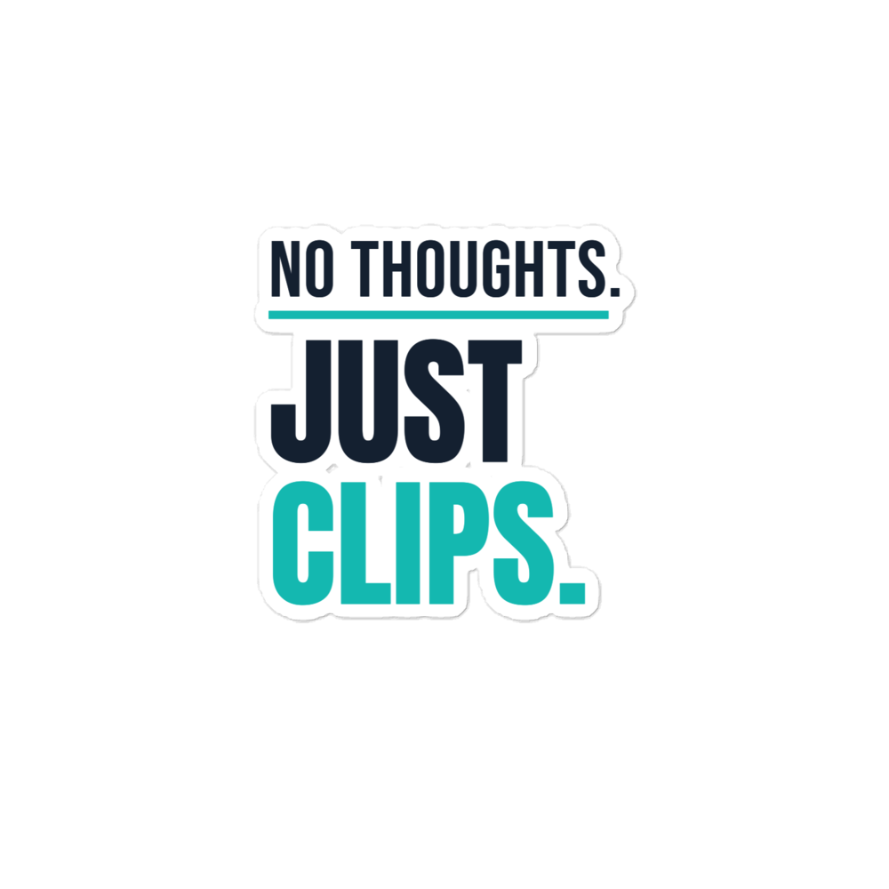 No Thoughts Just Clips Sticker