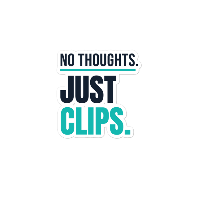 No Thoughts Just Clips Sticker