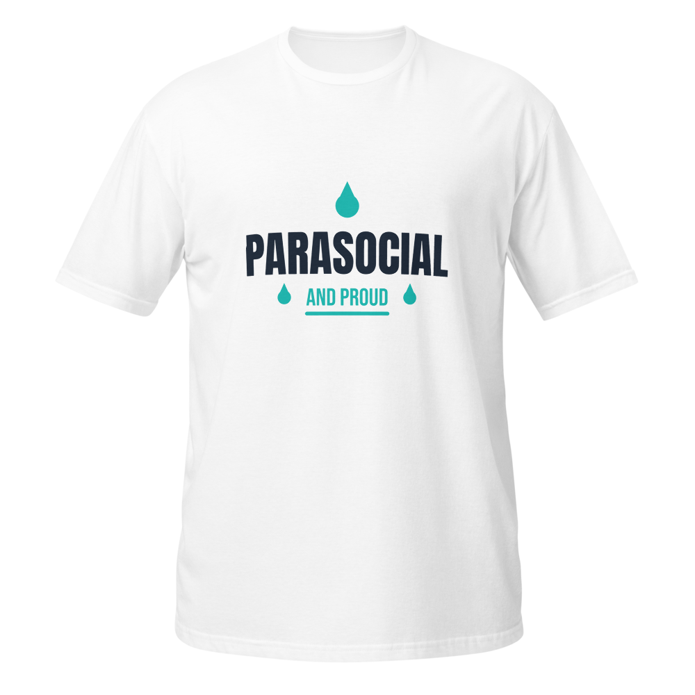 Parasocial and Proud