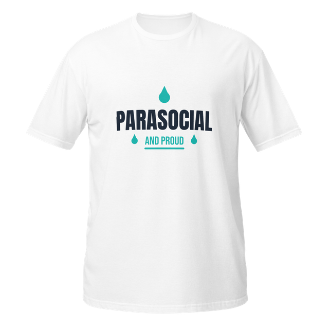 Parasocial and Proud