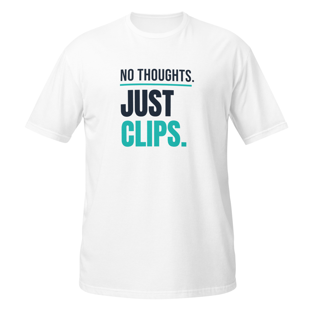 No Thoughts Just Clips