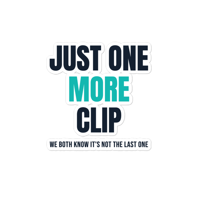 Just One More Clip Sticker