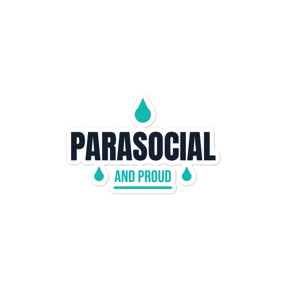 Parasocial and Proud Sticker