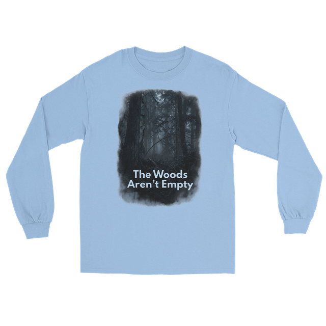 The Woods Aren't Empty sweatshirt