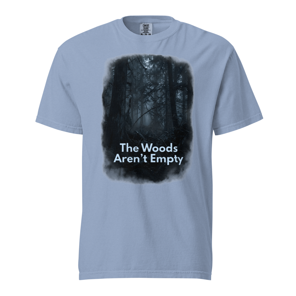 The Woods Aren't Empty t-shirt