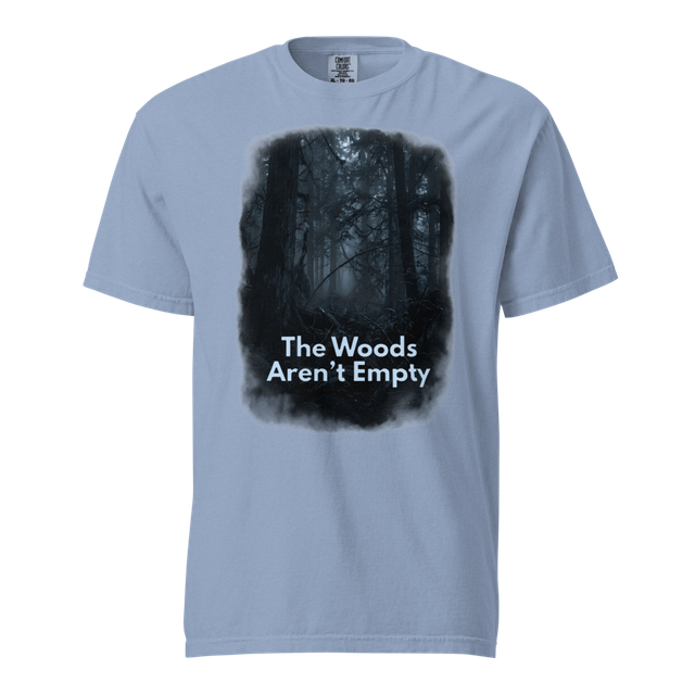 The Woods Aren't Empty t-shirt