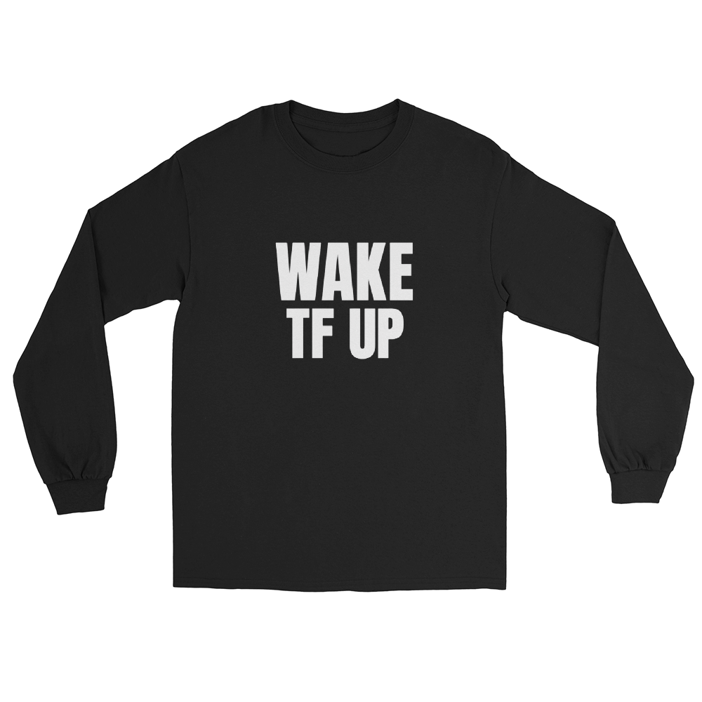 Unisex LS Tee (Wake TF Up)