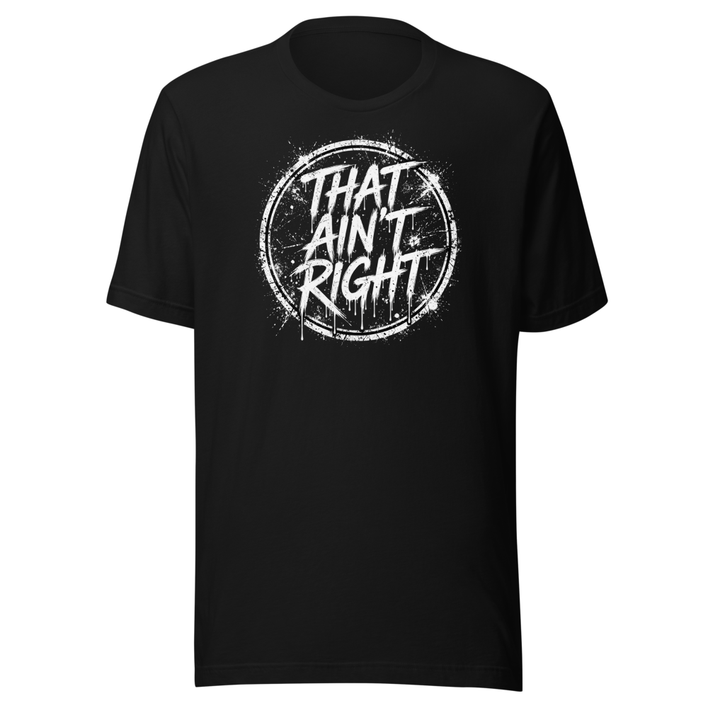 THAT AIN'T RIGHT - White Logo Black Edition