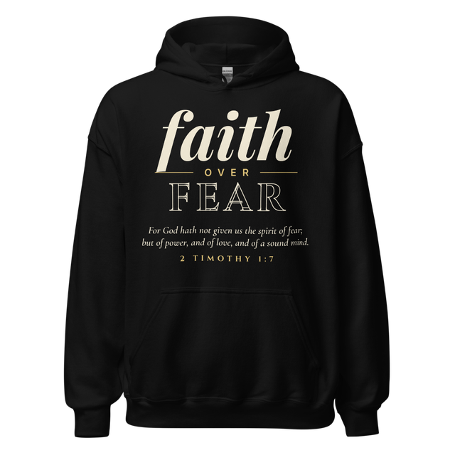 Faith Over Fear Hoodie | 2 Timothy 1:7