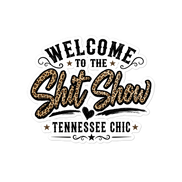 Welcome to the shit show die cut sticker