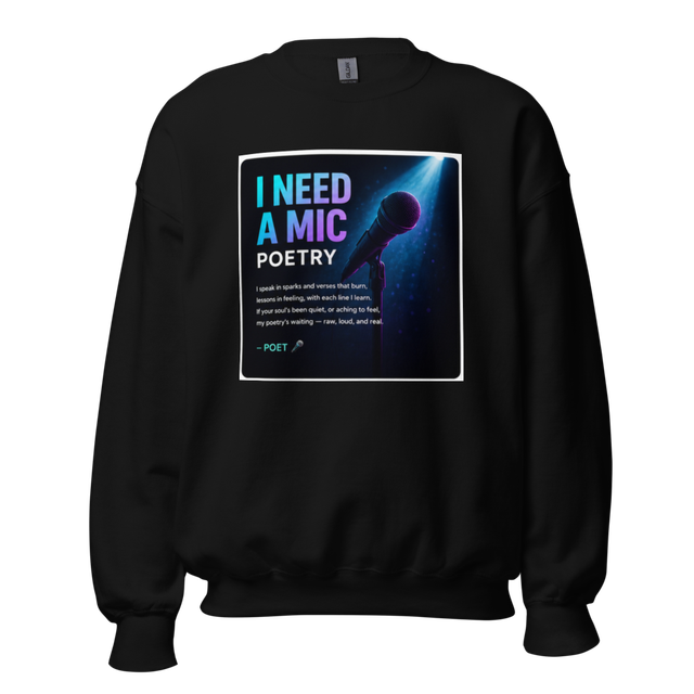 I NEED A MIC POETRY SWEATER